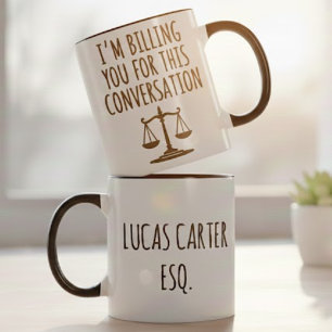 I’m Billing You for This Conversation Lawyer Quote Mug