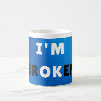 I’M BROKEN – Bold Emotional Quote Design for mug