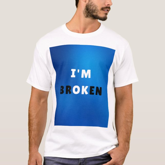 I’M BROKEN – Bold Emotional Quote Design for Tee (Front)