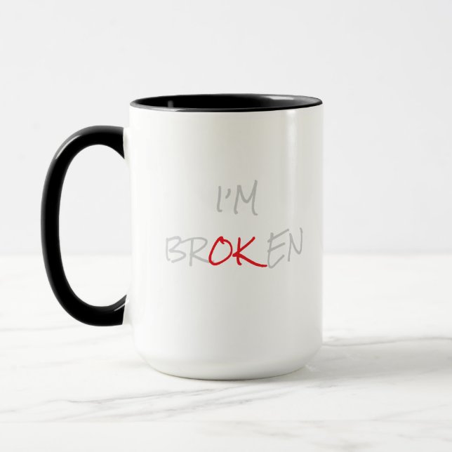I’M BROKEN Coffee Mug Cup Sad (Left)