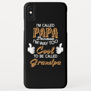 I’m Called Papa because I´m way too Cool iPhone XS Max Case