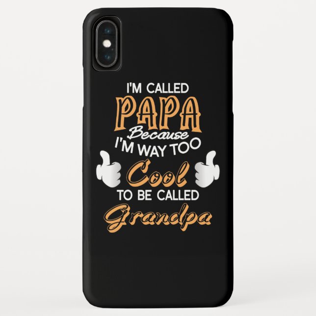 I’m Called Papa because I´m way too Cool Case-Mate iPhone Case (Back)