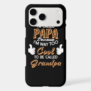 I’m Called Papa because I´m way too Cool iPhone 17 Pro Max Case