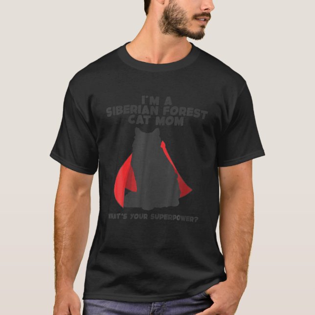 I m Cat Mother Woman Superpower Siberian Forest Ca T-Shirt (Front)