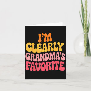 I’m Clearly Grandma’s Favorite Funny Granddaughter Card