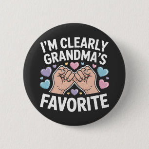 I’m Clearly Grandma’s Favorite funny grandkid Button