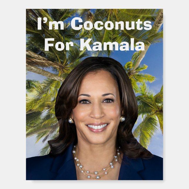 I’m Coconuts For Kamala Foam Board (Front)