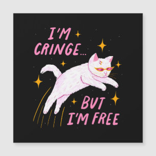 I m Cringe, But I m Free