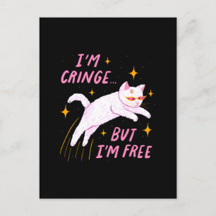 I m Cringe, But I m Free Postcard