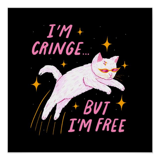 I m Cringe, But I m Free Poster (Front)