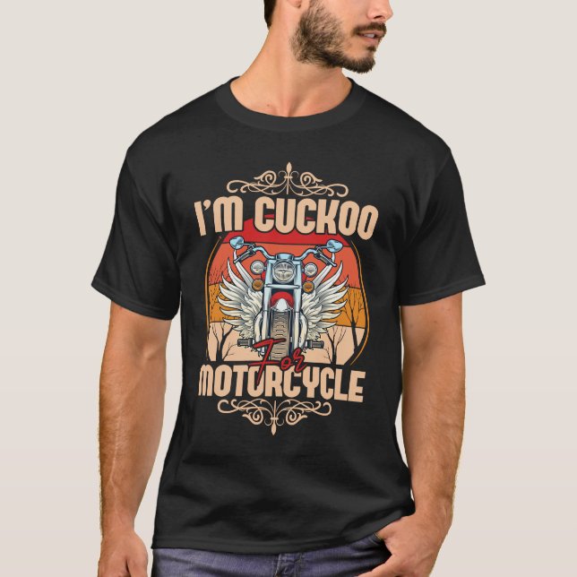 I`m Cuckoo Motorcycle T-Shirt (Front)