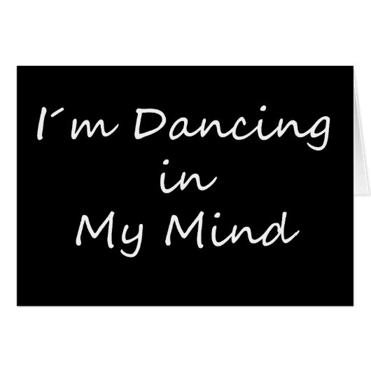 I´m Dancing in My Mind Cards (Front Horizontal)