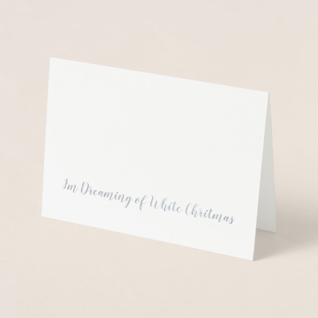 I’m Dreaming of a White Christmas Foil Card (Front)