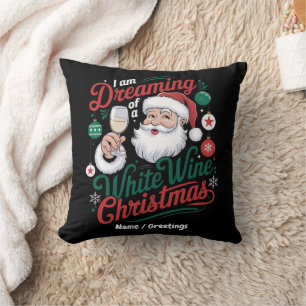 I’m Dreaming of a White Wine Christmas Throw Pillow