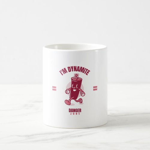 Im Dynamite Danger Zone BOOM BOOM Coffee Mug