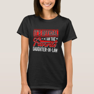 I m Favorite  Daughter In Law Mother Father In Law T-Shirt