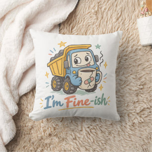 “I’m Fine-ish” Funny Garbage Truck Drinking Coffee Throw Pillow