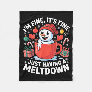 I’m Fine It’s Fine Just Having A Meltdown Funny Sn Fleece Blanket