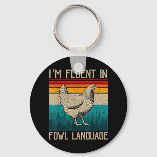 Im Fluent In Fowl Language Chicken Keychain