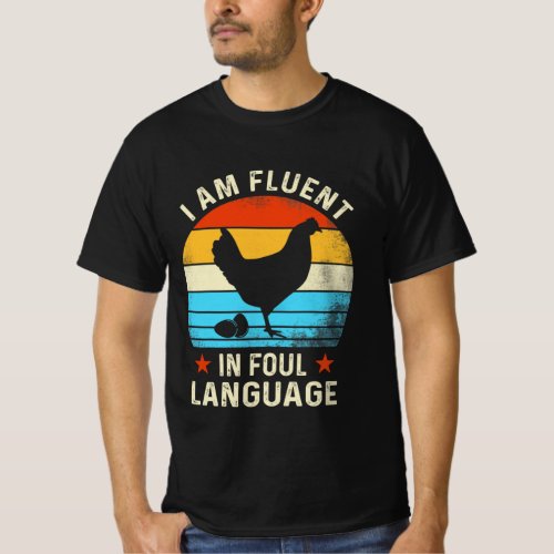 Im Fluent In Fowl Language Farm Life Funny Chicke T_Shirt