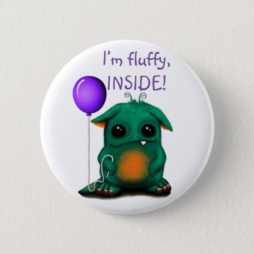 Im fluffy inside Little Monster Kawaii Button