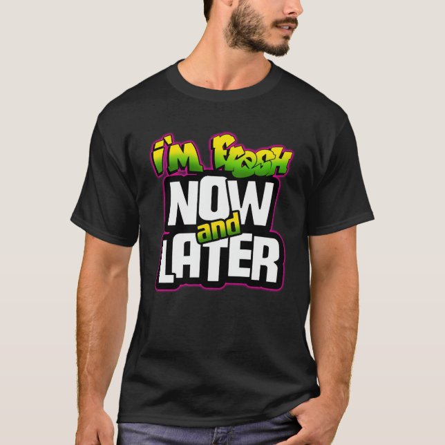 I’m Fresh design T-Shirt (Front)