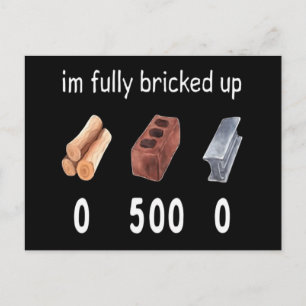 I’m Fully Bricked Up Funny T-Shirt Postcard