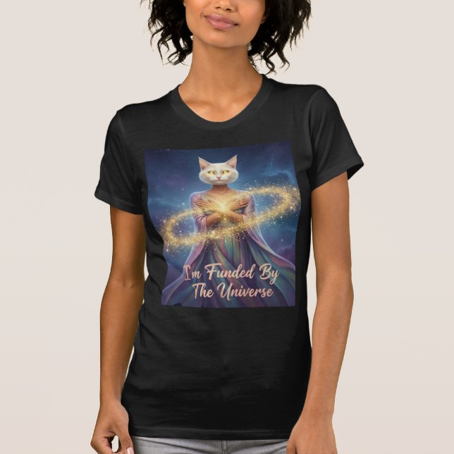 I’m Funded By The Universe – Abundant Cat T-Shirt (Front)