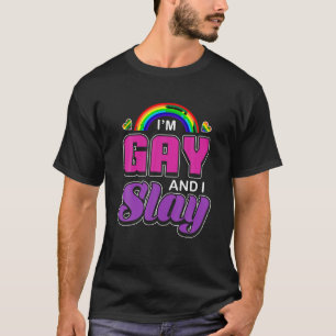 I m Gay and I Slay Gay Pride Week Shirt LGBT