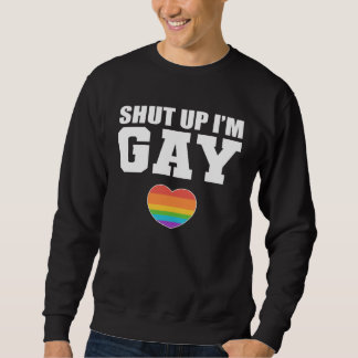 I m Gay LGBT Sweatshirt