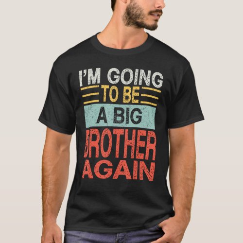 I m Going To Be A Big Brother Again Retro Vintage T_Shirt