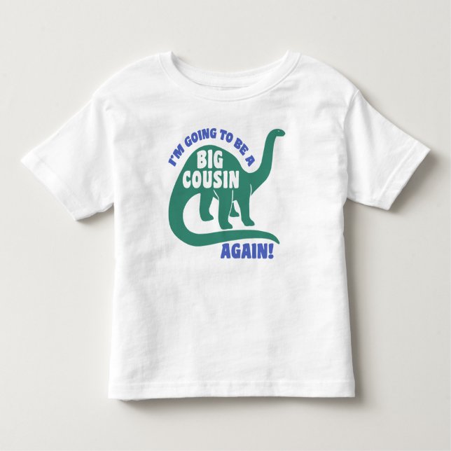 I’m Going To Be A Big Cousin Again Toddler T-shirt (Front)