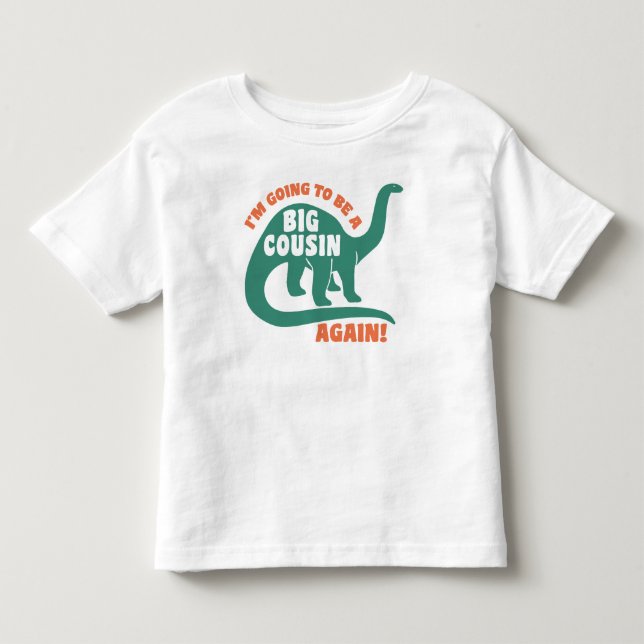 I’m Going To Be A Big Cousin Again Toddler T-shirt (Front)