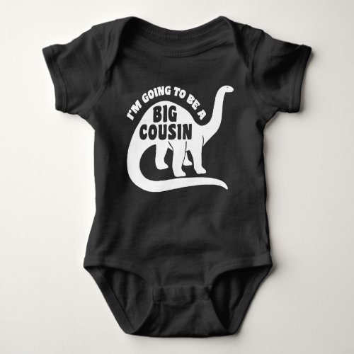Im Going To Be A Big Cousin Baby Bodysuit