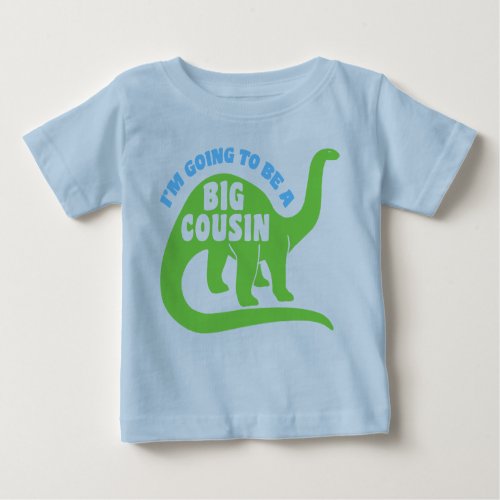 Im Going To Be A Big Cousin Baby T_Shirt