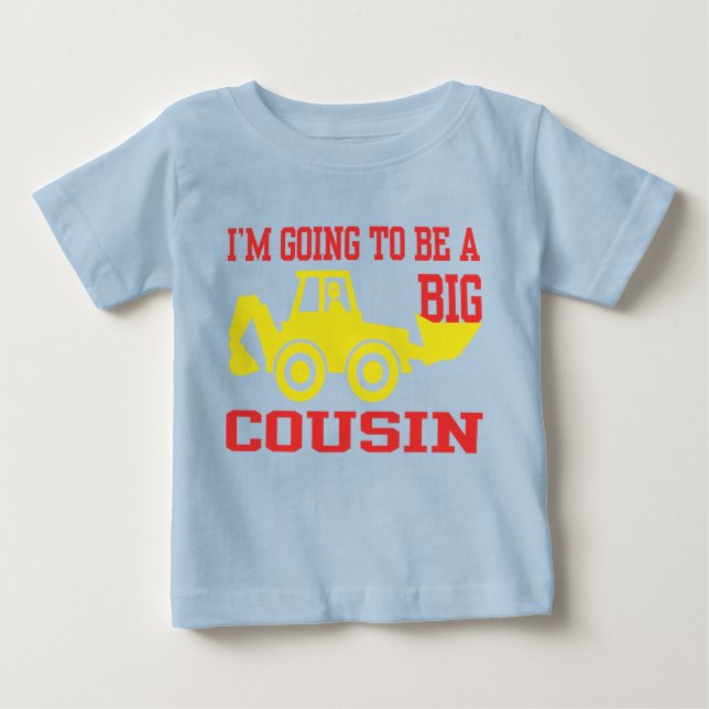 I’m Going To Be A Big Cousin Baby T-Shirt (Front)