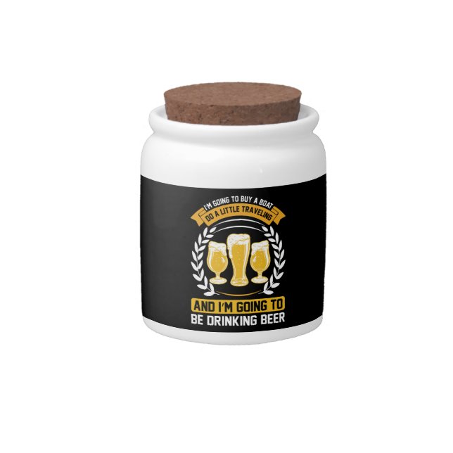  I m going to be drinking beer Candy Jar (Front)