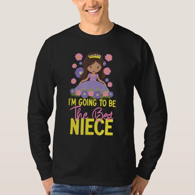 I m Going To Be The Best Niece T-Shirt (Front)
