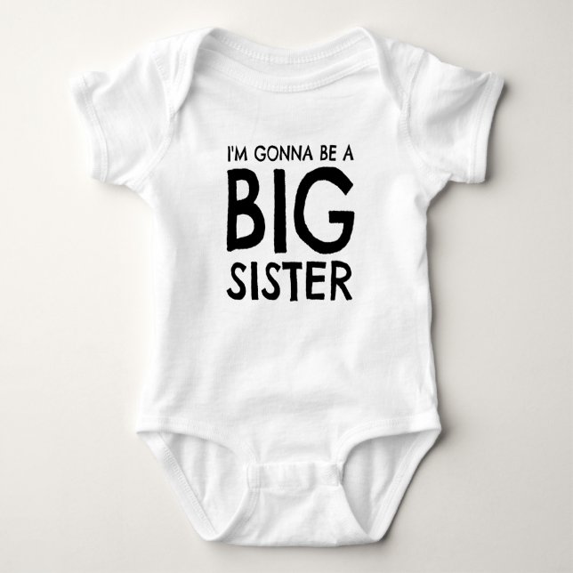 I m gonna be a big sister baby bodysuit (Front)