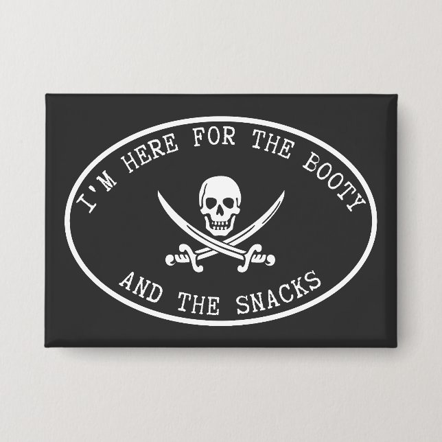 I’m Here for the Booty and the Snacks Button (Front)