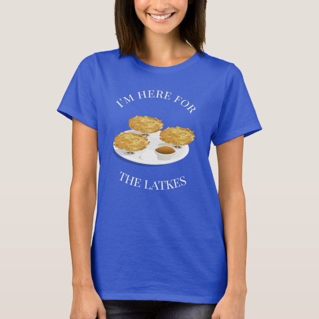 I’m here for the Latkes Cartoon Characters T-Shirt (Front)