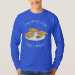 I’m here for the Latkes Cartoon Characters T-Shirt<br><div class="desc">A hoodie that lets you admit you’re there for the latkes. The rest of your Hanukkah celebration,  of course. But... also the latkes.

I’m here for the Latkes Cartoon Characters T-Shirt
Sweetsham Food Art   |   ©Melissa Patton - Designer/Illustrator</div>