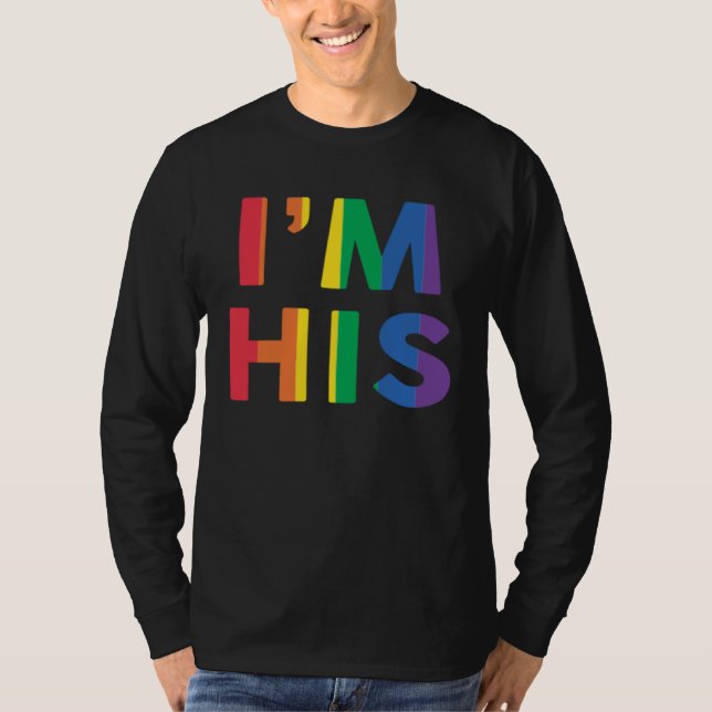 I m His Rainbow  Gay Boyfriend Girlfriend LGBT Pri T-Shirt (Front)