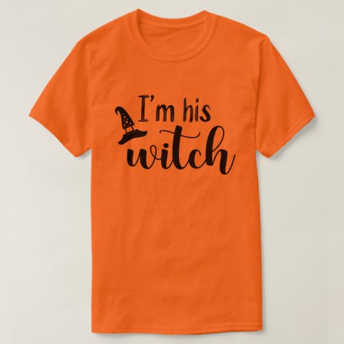 Iâm His Witch  Black Text Couples Halloween T_Shi T_Shirt