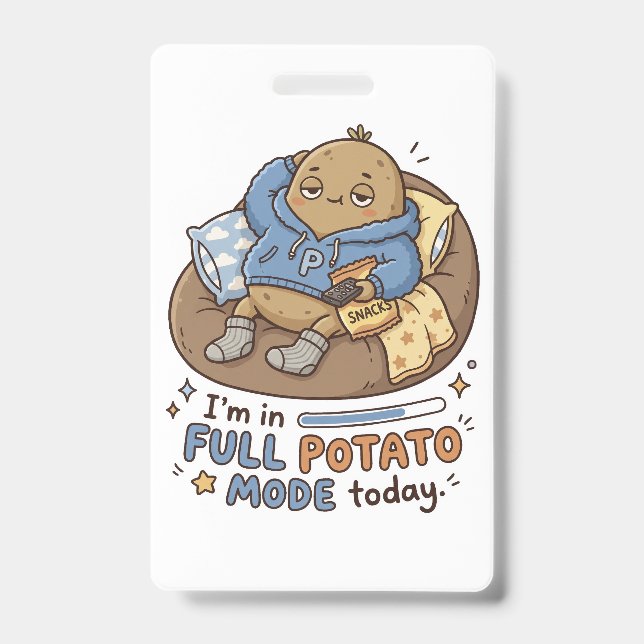 I’m in full potato mode today| Couch Potato Potato Badge (Front)
