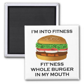I’m Into Fitness Burger Magnet by stargiftshop at Zazzle