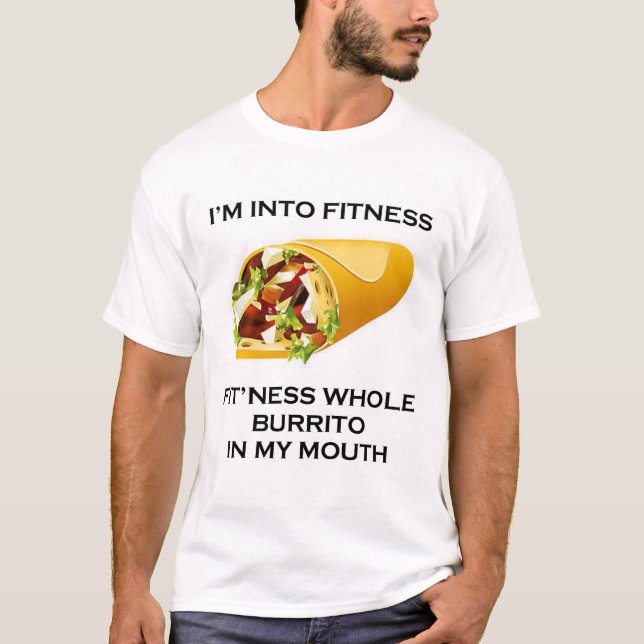 I’m Into Fitness Burrito T-Shirt (Front)