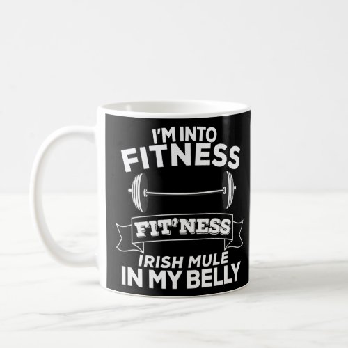 I M Into Fitness Fit Ness Irish Mule In My Belly F Coffee Mug