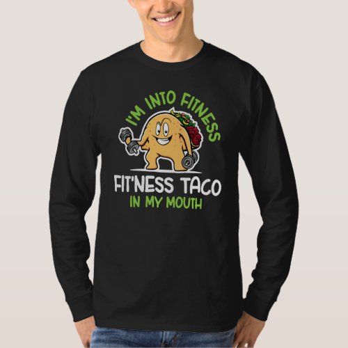 I M Into Fitness Fit Ness Taco In My Mouth Funny G T_Shirt