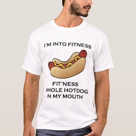 I’m Into Fitness Hot Dog T-shirt